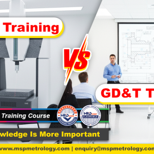 MSP CMM Training vs GD&T Training – Why GD&T Knowledge Is More Important